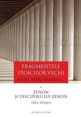 Fragmentele stoicilor vechi, vol. I - Hans von Arnim foto
