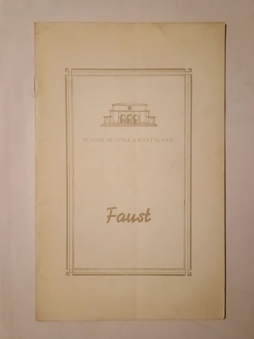 Caiet-program Faust, de Charles Gounod; regia Hero Lupescu (Teatrul de Operă și Balet al RPR, 1960)