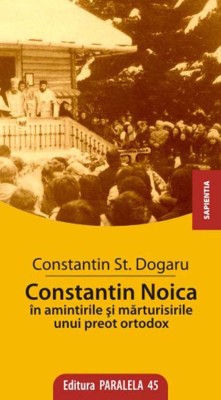 CONSTANTIN NOICA &amp;Icirc;N AMINTIRILE UNUI PREOT ORTODOX foto