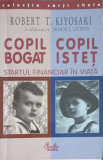 COPIL BOGAT, COPIL ISTET-ROBERT T. KIYOSAKI