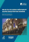 900 de zile de asediu ne&icirc;ntrerupt asupra magistraturii rom&acirc;ne. Ghid de supraviețuire - Hardcover - Colectiv - C.H. Beck