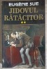 Jidovul Ratacitor Vol. 2 - Eugene Sue, Orizonturi 2015, Roman Beletristica, 349 Pagini