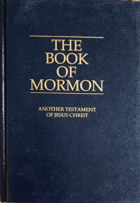 THE BOOK OF MORMON, ANOTHER TESTAMENT OF JESUS CHRIST-COLECTIV