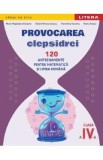 Provocarea clepsidrei. 120 antrenamente pentru Matematica si Limba romana - Clasa 4 - Maria-Magdalena Ciolache, Florentina Tarachiu, Violeta Monica Io