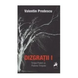 Cumpara ieftin Dizgratii I Timpul Puterii vs. Puterea Timpului/Valentin Predescu, Tracus Arte