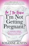 Am I the Reason I&#039;m Not Getting Pregnant? - Rosanne Austin