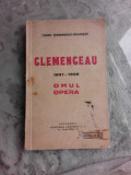 CLEMENCEAU 1841-1929, OMUL, OPERA - TUDOR TEODORESCU BRANISTE