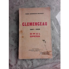 CLEMENCEAU 1841-1929, OMUL, OPERA - TUDOR TEODORESCU BRANISTE