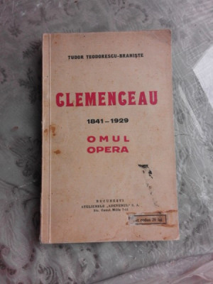 CLEMENCEAU 1841-1929, OMUL, OPERA - TUDOR TEODORESCU BRANISTE foto