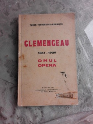 CLEMENCEAU 1841-1929, OMUL, OPERA - TUDOR TEODORESCU BRANISTE foto