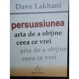 PERSUASIUNEA - DAVE LAKHANI