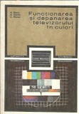Cumpara ieftin Functionarea si depanarea televizorului in culori - G. Pflanzer, M. Gavriliu, Mihai Basoiu