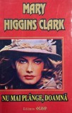 Carte Nu mai plange, doamna - Mary Higgins Clark, Anticariat, Stare foarte buna