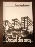 Cezar Petre Buiumaci - Orașul din oraș