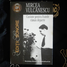 Mircea Vulcanescu - Cuvinte pentru fratele ramas departe + 2 CD