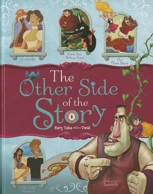 The Other Side of the Story: Fairy Tales with a Twist