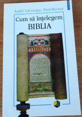 Cum sa in?elegem Biblia, Andre LaCocque, Paul Ricoeur foto