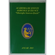 ACADEMIA DE STIINTE AGRICOLE SI SILVICE &#039; GHEORGHE IONESCU - SISESTI &#039; , ANUAR 2011
