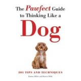 The Pawfect Guide to Thinking Like a Dog