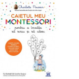 Caietul meu Montessori pentru a invata sa scriu si sa citesc - Charlotte Poussin