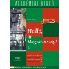 Hall&oacute;, itt Magyarorsz&aacute;g! - 1. k&ouml;tet - let&ouml;lthető hanganyaggal (virtu&aacute;lis mell&eacute;klettel) - Erdős J&oacute;zsef