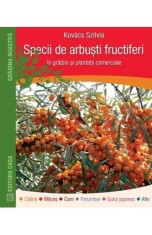 Specii de arbusti fructiferi - Kovacs Szilvia - Editura Casa