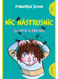 Cumpara ieftin Nic Nastrusnic si lupta cu paduchii | Francesca Simon, Arthur