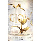 Glow - Ragyog&aacute;s - (K&uuml;l&ouml;nleges kiad&aacute;s) - Raven Kennedy