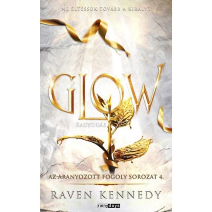 Glow - Ragyog&aacute;s - (K&uuml;l&ouml;nleges kiad&aacute;s) - Raven Kennedy