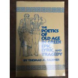 Poetics of Old Age in Greek Epic, Lyric and Tragedy