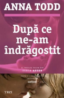 Dupa ce ne-am indragostit &amp;ndash; Anna Todd foto