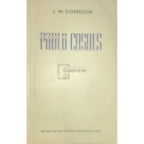 J. M. Corredor - De vorba cu Pablo Casals (Editia: 1957)