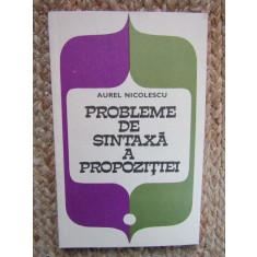 PROBLEME DE SINTAXA A PROPOZITIEI-AUREL NICOLESCU