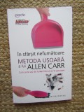In sfarsit nefumatoare. Metoda usoara a lui Allen Carr