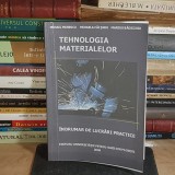 MIHAIL MINESCU - TEHNOLOGIA MATERIALELOR : INDRUMAR DE LUCRARI PRACTICE , PLOIESTI , 2006 *