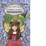 Luna si padurea magica. Volumul 7: O veverita aflata in pericol - Usch Luhn