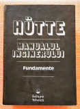 Manualul inginerului. Fundamente. Editura Tehnica, 1995 - Hutte