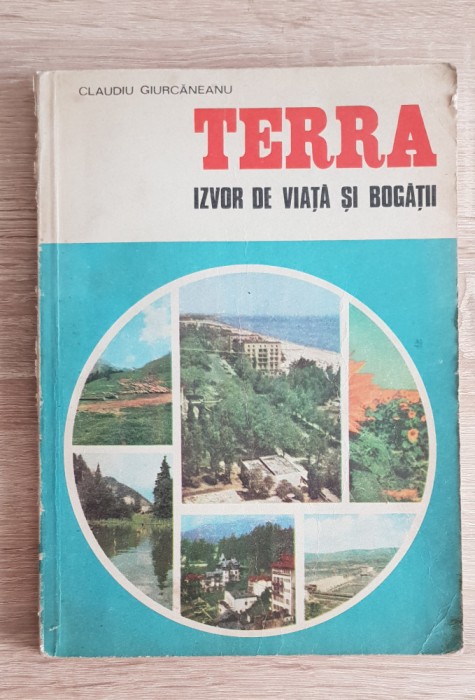 TERRA Izvor de viață și bogății - Claudiu Giurcăneanu