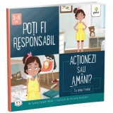 Poti fi responsabil. Actionezi sau amani?, Gama