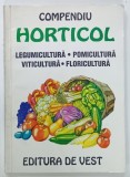 COMPENDIU HORTICOL , LEGUMICULTURA , POMICULTURA , VITICULTURA , FLORICULTURA , 2000