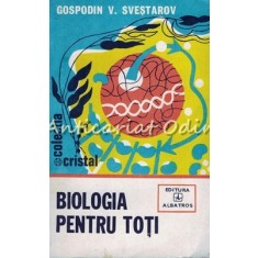 Biologia Pentru Toti - Gospodin V. Svestarov