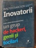 Walter Isaacson - Inovatorii: cum a creat revoluția digitală un grup de hackeri