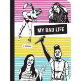 My Rad Life: A Journal