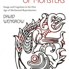 The Origins of Monsters: Image and Cognition in the First Age of Mechanical Reproduction