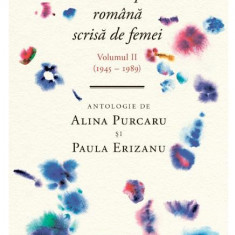 Un secol de poezie romana scrisa de femei, vol. II (1945-1989)