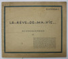 LES ANNALES , SUPLIMENT : LE REVE DE MA VIE , 1929 , VEZI DESCRIEREA !