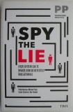 Spy the Lie. Fosti ofiteri CIA te invata cum sa detectezi inselatoriile &ndash; Philip Houston