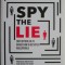 Spy the Lie. Fosti ofiteri CIA te invata cum sa detectezi inselatoriile &ndash; Philip Houston
