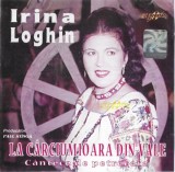 Irina Loghin - La C&acirc;rciumioara Din Vale - C&acirc;ntece De Petrecere, CDr