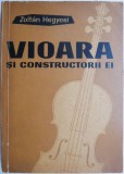 Vioara si constructorii ei &ndash; Zoltan Hegyesi